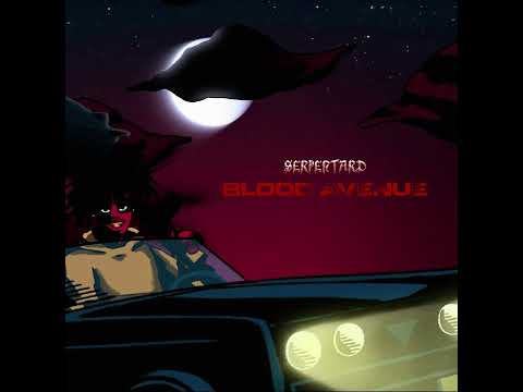 SERPENTARD - BLOOD (223 Avenue)