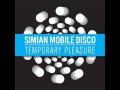 Simian Mobile Disco - Bad Blood (Gui Boratto Remix Dub)