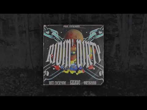 GRXVE - RIDIN' DIRTY (FT. ANTIEVERYONE & DIRTBXVND) PROD.STEVEARMY