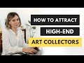 How To Attract High End Art Buyers