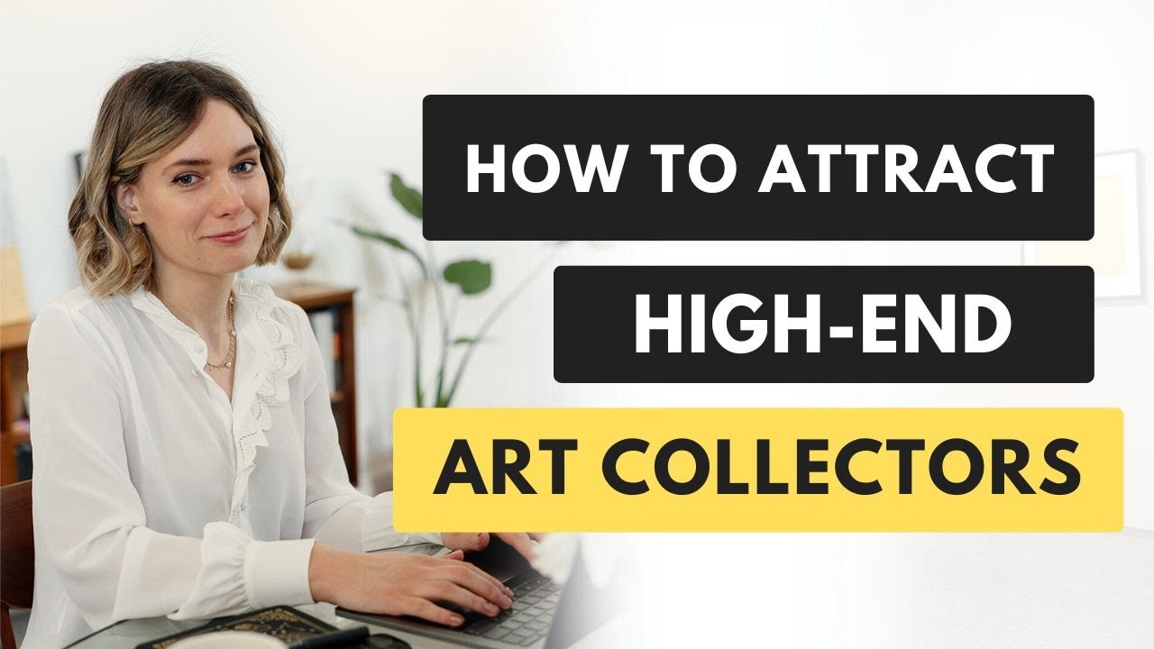 How to Attract High-End Art Buyers