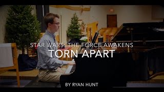 Torn Apart - piano cover - Star Wars: The Force Awakens
