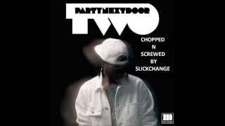 PartyNextDoor - Grown Woman ( Chopped And Screwed By SlickChange )