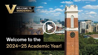 Welcome to the Vanderbilt 2024-25 academic year