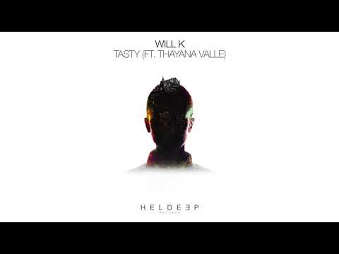 WILL K - Tasty (feat. Thayana Valle)
