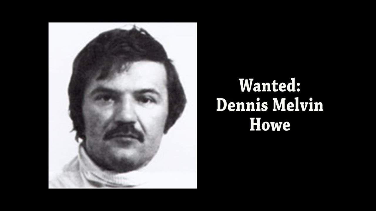 Wanted: Dennis Melvin Howe