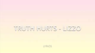TRUTH HURTS - LIZZO (lyrics)