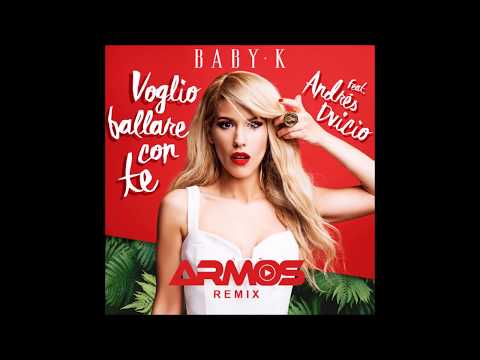 Baby K feat. Andres Dvicio - Voglio ballare con te (Armos Remix)