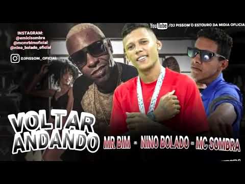 🔴 NINO BOLADO , SOMBRA FEAT. MR BIM -  VOLTAR ANDANDO / DESCE DO CARRO / BOTA PRA DESCER ( REMIX )