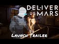 Deliver Us Mars — Launch Trailer