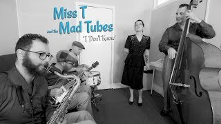 &#39;I Don&#39;t Know&#39; MISS T &amp; the MAD TUBES (Rhythm Riot) BOPFLIX sessions