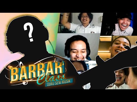 #BarBarClass EPS4 : "Guru Seni Musik" (feat Rian D'masiv)