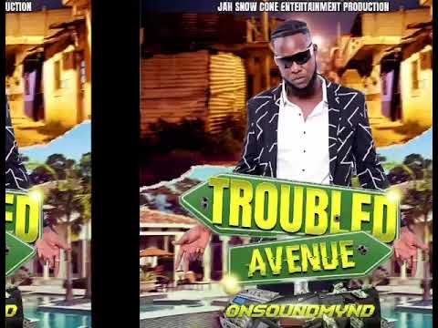 Onsoundmynd -- Trouble Avenue , Standing Fan Riddim, Jahsnowcone Production