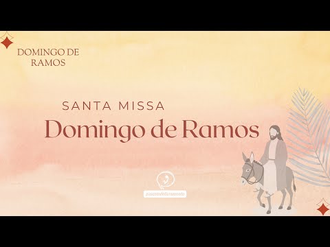 SANTA MISSA | DOMINGO DE RAMOS DA PAIXÃO DO SENHOR - 6H30