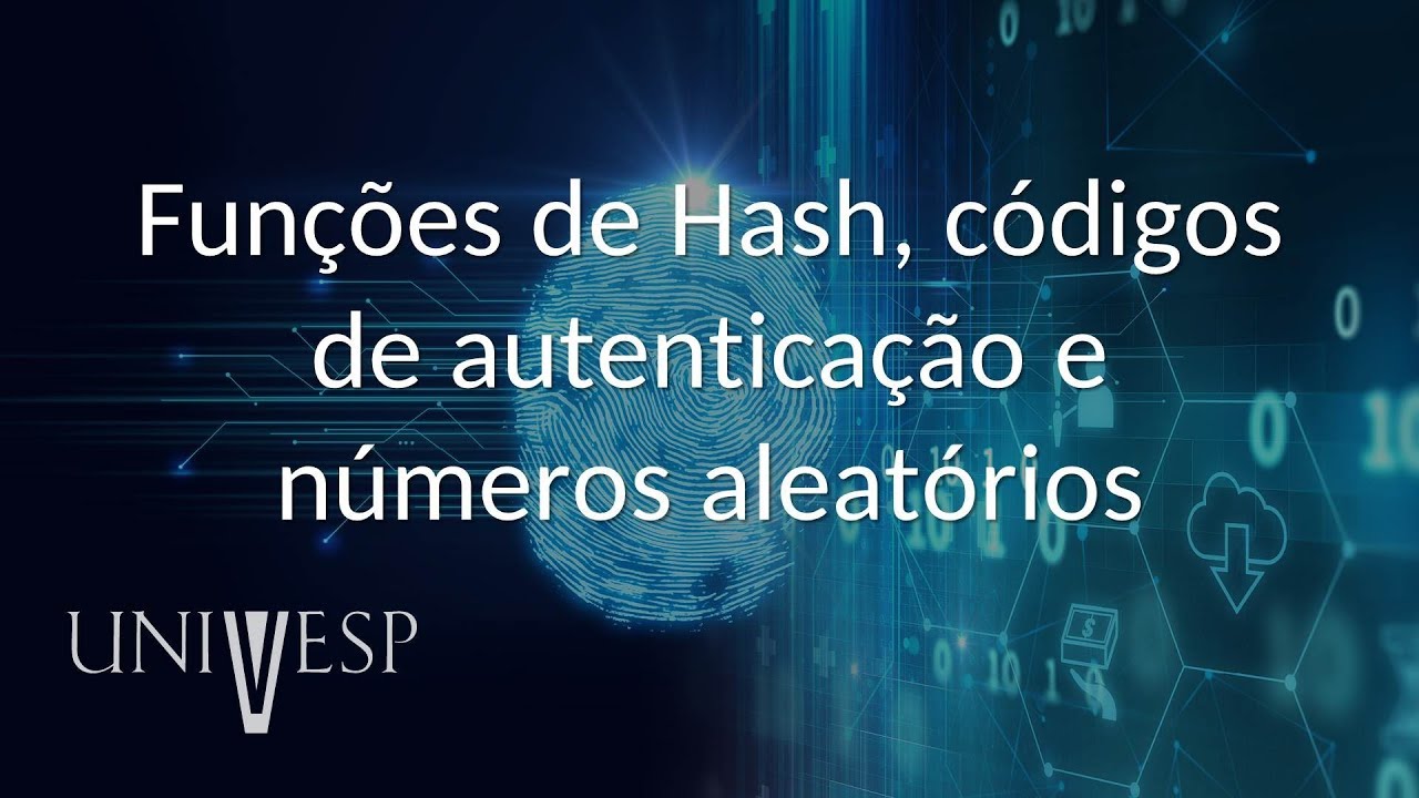 Segurança da Informação - Aula 03 - Funções de Hash, códigos de autenticação e números aleatórios
