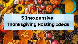 5 inexpensive Thanksgiving hosting ideas