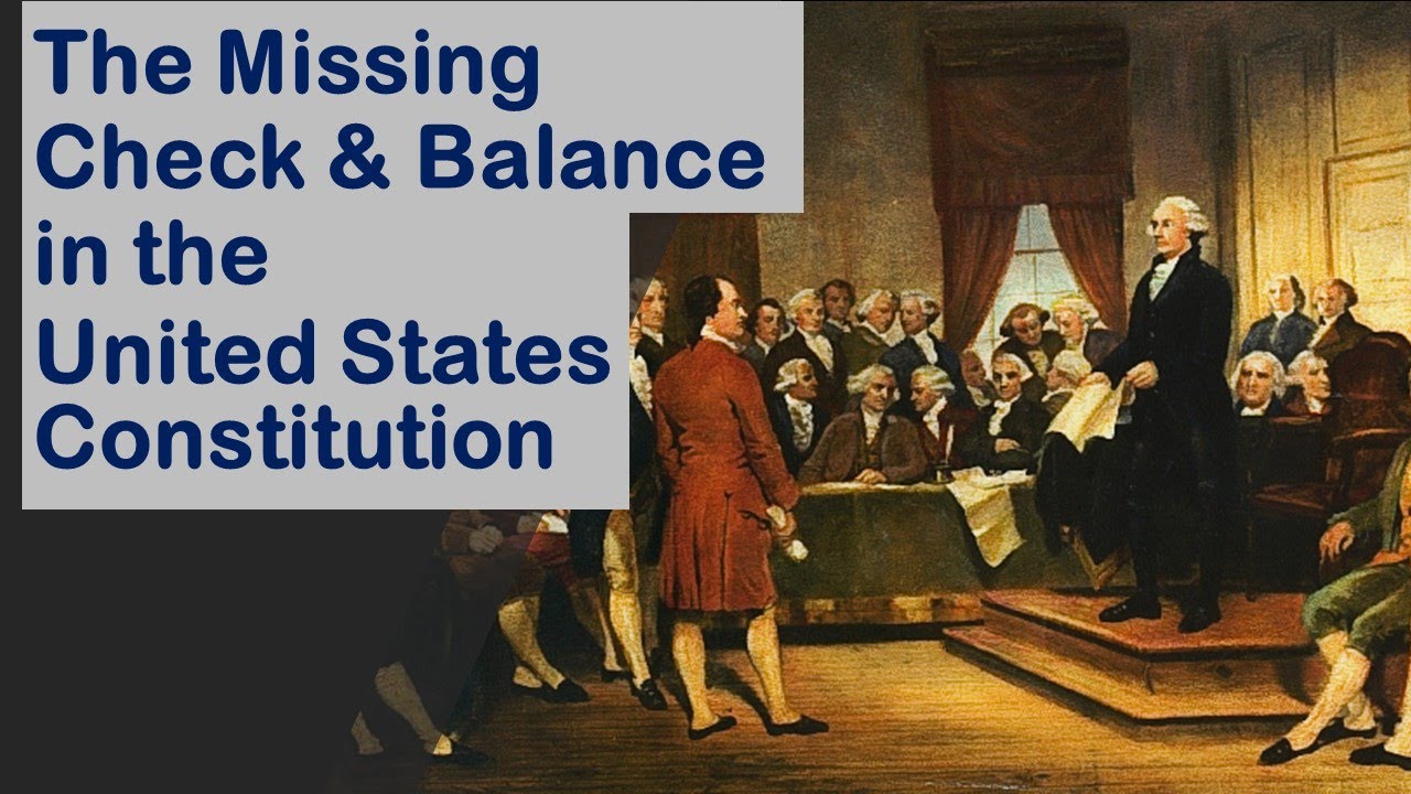 The Missing Check & Balance in the United States Constitution