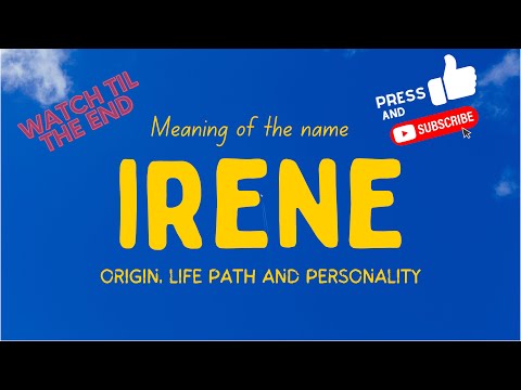 Significato del nome Irene. Origine, percorso di vita e personalità.