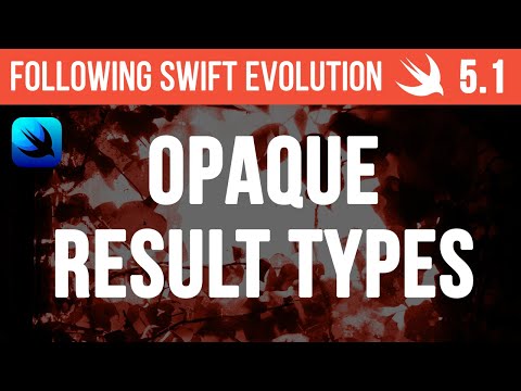 Swift Opaque Result Types - What's behind SwiftUI? - Following Swift Evolution 5.1