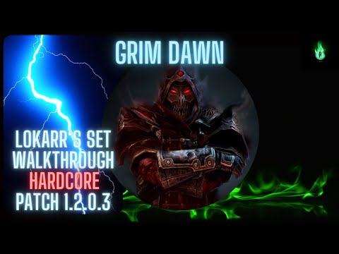Grim Dawn [1.2.0.3] - How to get Lokarr's Set - Full Guide