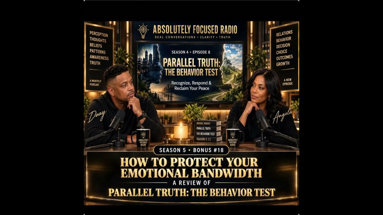 How to Protect Your Emotional Bandwidth | Doug & Angela | Absolutely Focused Radio | Review S4 Ep. 6 | AFR Season 5 Bonus #18