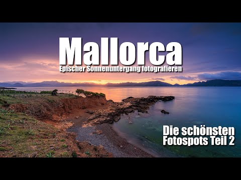 Fotografieren auf MALLORCA | Die besten Fotospots | Landschaftsfotografie Teil 2