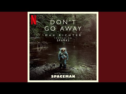 Don't Go Away (From "Spaceman" Soundtrack)