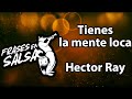 Tienes la mente loca Letra - Johnny Ray (Frases en Salsa)