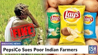 PepsiCo Sues Poor Indian Farmers