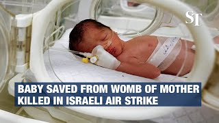 Baby saved from womb of mother killed in Israeli strike