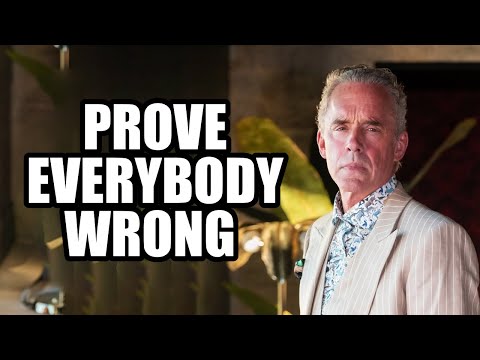PROVE EVERYBODY WRONG - Jordan Peterson (Motivational Speech)
