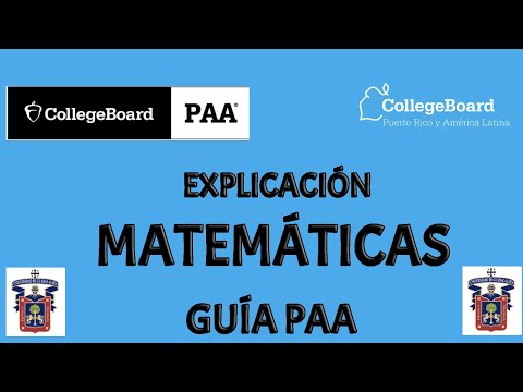 GUIA PAA MATEMÁTICAS EXPLICADA/UDG /ITESM / ITAM / CIDE /ANAHUAC/UTP/La prueba de práctica de la PAA