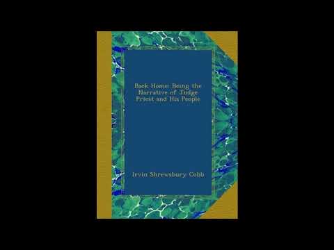 Back Home: Being the Narrative of Judge Priest and His People by Irvin Shrewsbury Co — free full audiobook