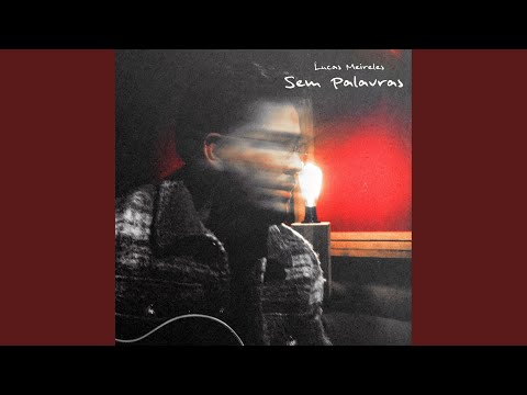 Sem Palavras - Lucas Meireles