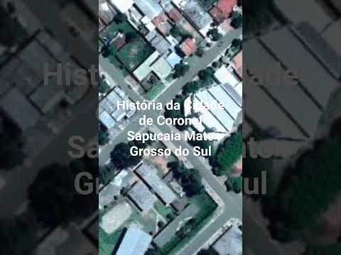 História da Cidade de Coronel Sapucaia Mato Grosso do Sul