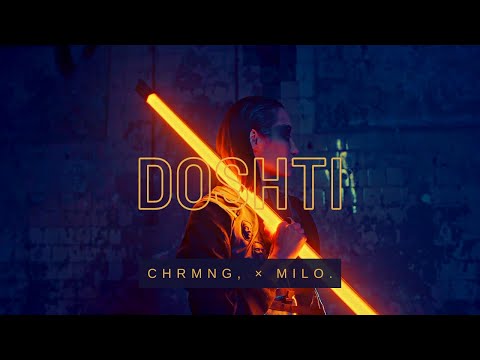 Chrmng, x milo. - DOSHTI [Visualiser]