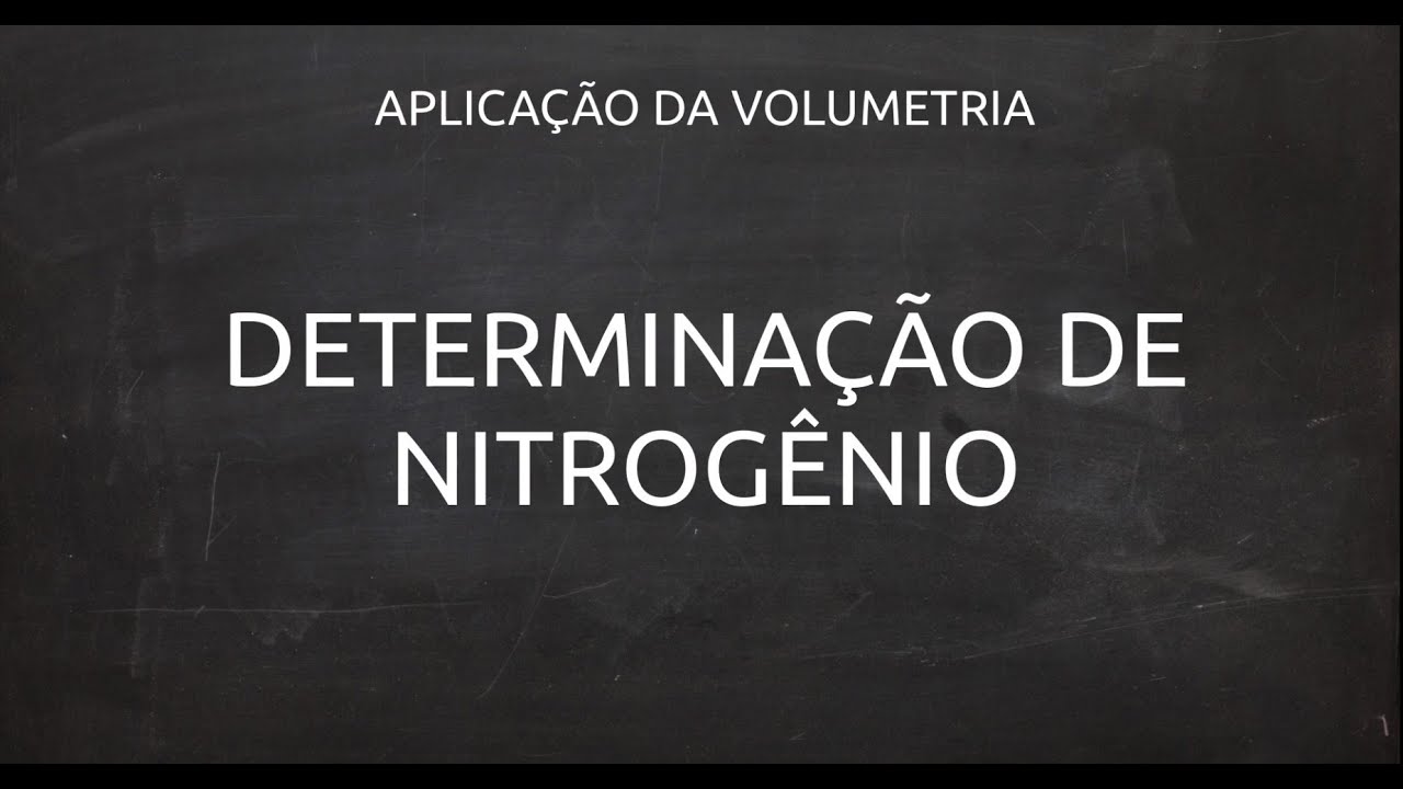 Aplicação da Volumetria - Determinação de Nitrogênio