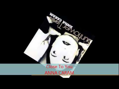 Anna Caram - CLOSE TO YOU