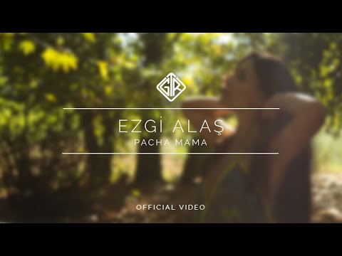 Pacha Mama [Official Video] - Ezgi Alaş #PachaMama