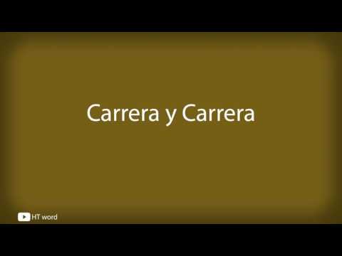 How to pronounce Carrera y Carrera