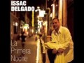 La Primera Noche - Issac Delgado