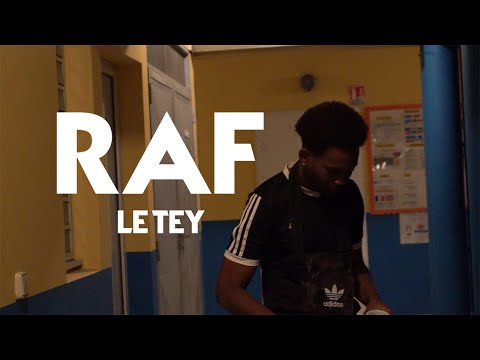 RAF - LE TEY (CLIP)