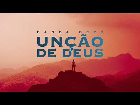 Banda GerD - Unção de Deus (Lyric Video)