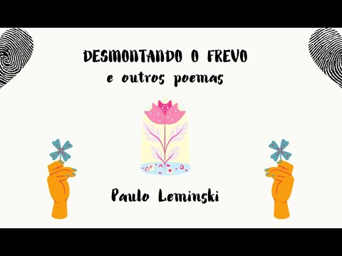 Desmontando o frevo e outros poemas, Paulo Leminski
