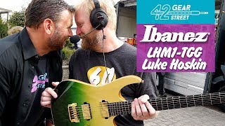 Video thumbnail for IBANEZ LHM1-TGG LUKE HOSKIN - Feat: "China Mike" - #42GsOne 42 Gear Street by 60 Cycle Hum