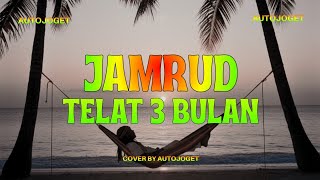 Download lagu JAMRUD - TELAT 3 BULAN | Cover Reggae By Auto Joget mp3