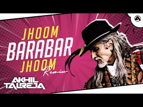 Jhoom Barabar Jhoom - DJ Akhil Talreja Remix | Amitabh, Abhishek Bachchan, Bobby | Full Title Song