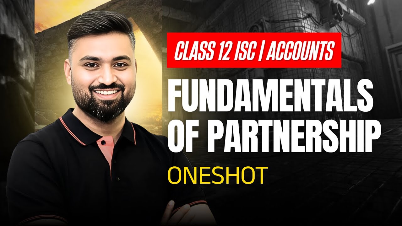 FUNDAMENTAL OF PARTNERSHIP | CLASS-12 | Accounts| 2024-25 | ISC| Shubham Jagdish | 8112601234