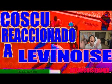 *COSCU REACCIONA A LEVINOISE* parte #2