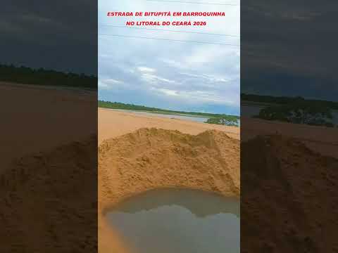 ESTRADA DE BITUPITÁ EM BARROQUINHA NO LITORAL DO CEARÁ 2026
